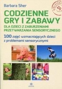 Codzienne gry i zabawy dla dzieci z zaburzeniami..