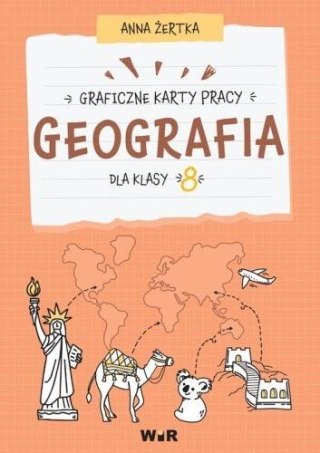 Geografia. Graficzne karty pracy dla klasy 8