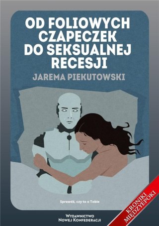 Od foliowych czapeczek do seksualnej recesji