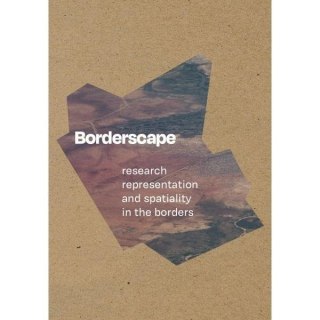 Borderscape. Research, Representation and...