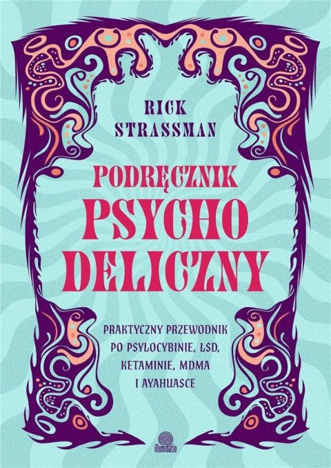 Podręcznik psychodeliczny. Praktyczny przewodnik..