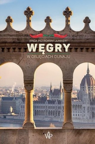 Węgry. W objęciach Dunaju