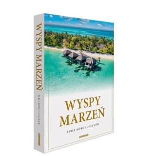 Wyspy marzeń. Perły mórz i oceanów