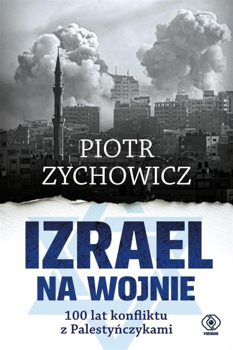 Izrael na wojnie. 100 lat konfliktu z...