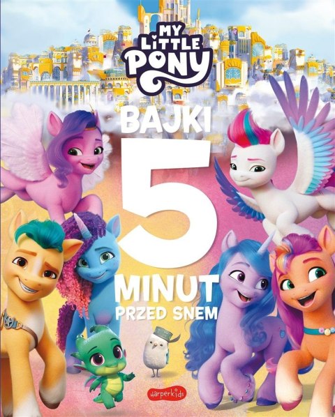 My Little Pony. Nowe pokolenie. Bajki 5 minut...