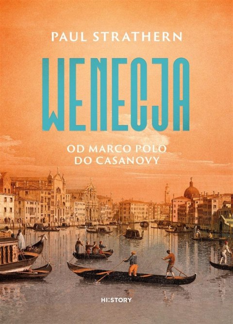 Wenecja. Od Marco Polo do Casanovy