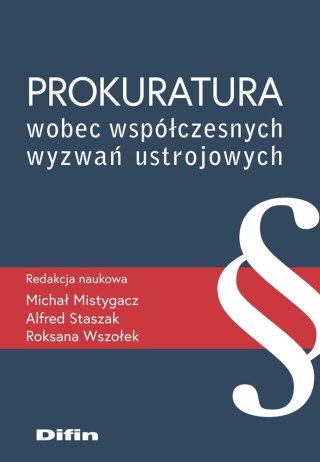 Prokuratura wobec współczesnych wyzwań ustrojowych