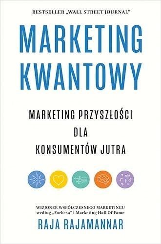 Marketing kwantowy. Marketing przyszłości dla...