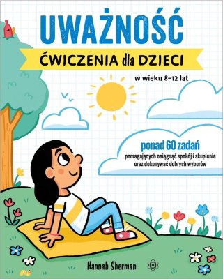 Uważność. Ćwiczenia dla dzieci w wieku 8-12 lat