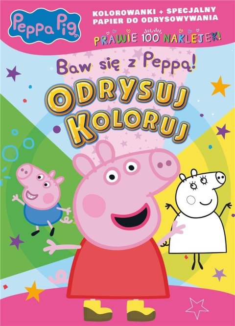 Peppa Pig. Odrysuj koloruj. Baw się z Peppą!