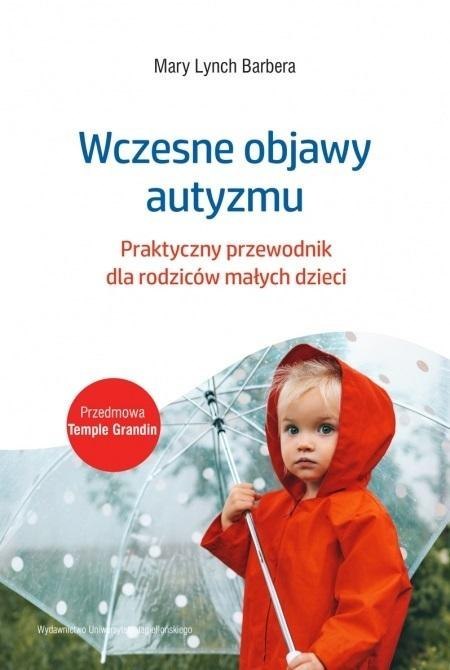 Wczesne objawy autyzmu. Praktyczny przewodnik