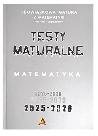 Zbiór testów i zadań maturalnych z matematyki ZP