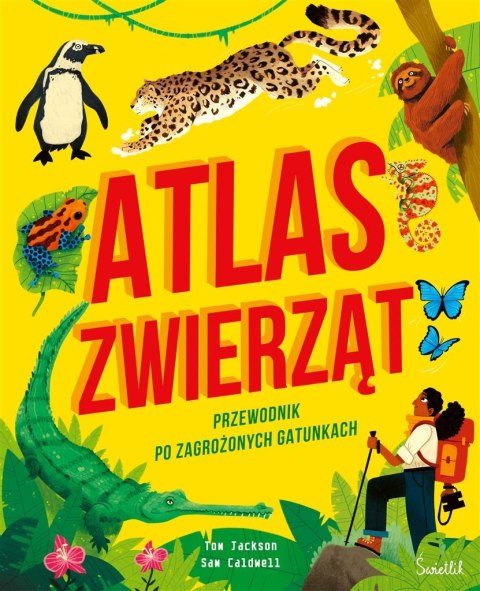 Atlas zwierząt Przewodnik po zagrożonych gatunkach