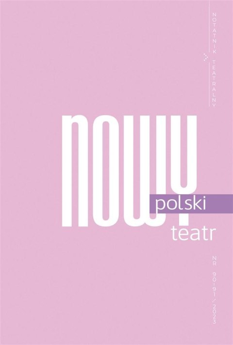 Notatnik Teatralny Nr 90-91/2023 Nowy polski teatt