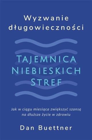 Wyzwanie długowieczności. Tajemnica Niebieskich...