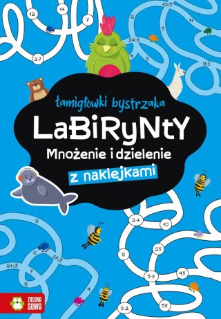 Łamigłówki bystrzaka. Labirynty. Mnożenie i dzielenie