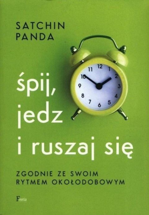 Śpij, jedz i ruszaj się zgodnie ze swoim rytmem...