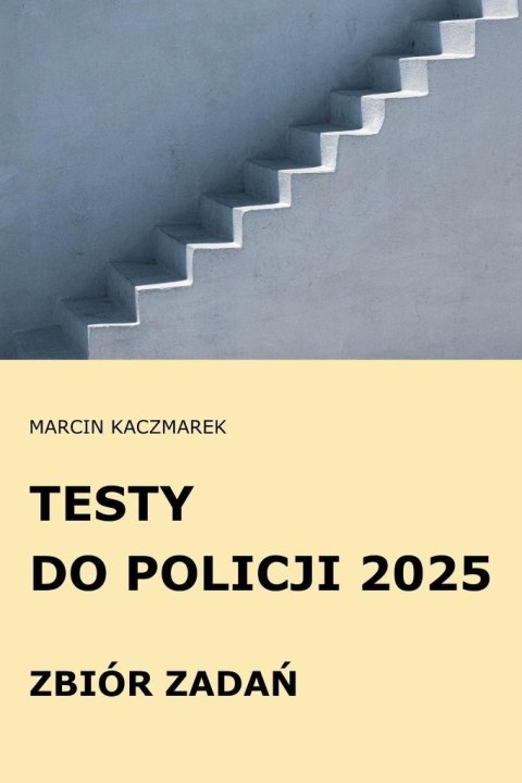 Testy do Policji 2025 Zbiór zadań