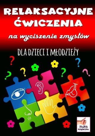 Relaksacyjne ćwiczenia na wyciszenie zmysłów