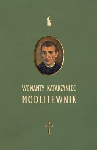 Wenanty Katarzyniec. Modlitewnik