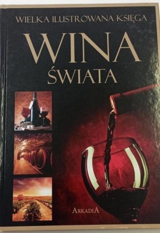 Wielka ilustrowana księga. Wina świata