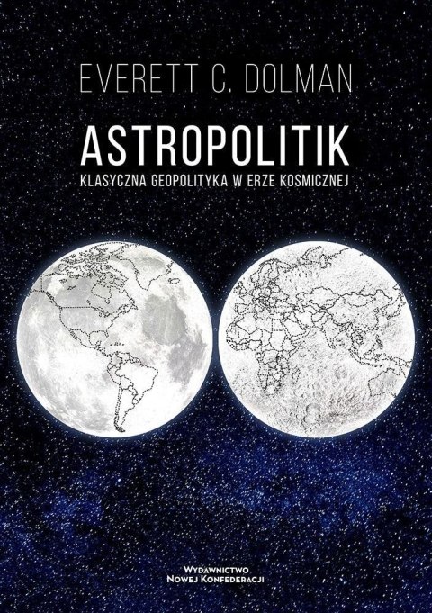 Astropolitik. Klasyczna geopolityka w erze..