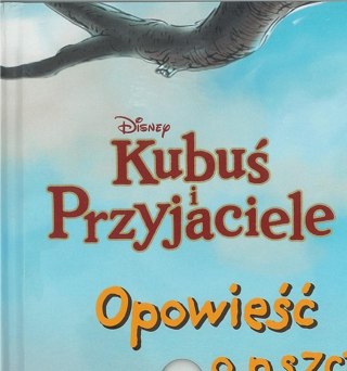 Opowieść o pszczołach. Disney Kubuś i Przyjaciele