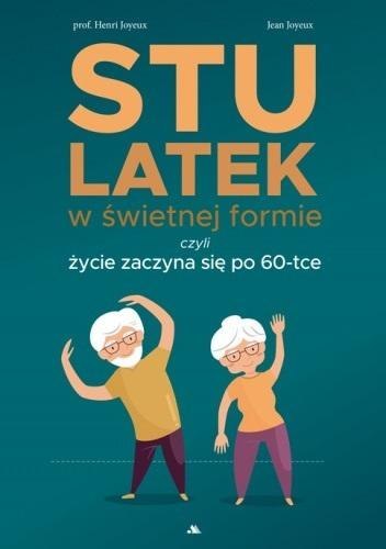 Stulatek w świetnej formie, czyli życie zaczyna..