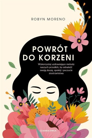 Powrót do korzeni. Wykorzystaj uzdrawiające metody