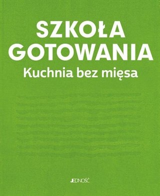 Szkoła gotowania. Kuchnia bez mięsa