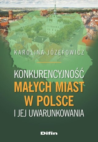 Konkurencyjność małych miast w Polsce..