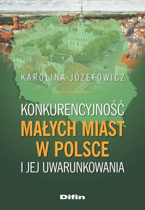 Konkurencyjność małych miast w Polsce..