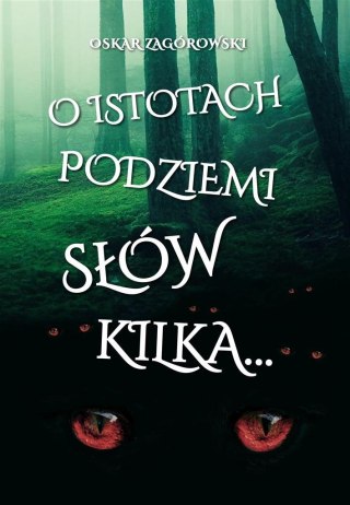 O istotach podziemi słów kilka