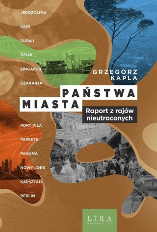 Państwa miasta. Raport z rajów nieutraconych