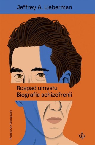 Rozpad umysłu. Biografia schizofrenii