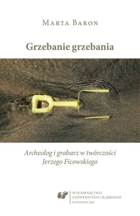 Grzebanie grzebania. Archeolog i grabarz w...