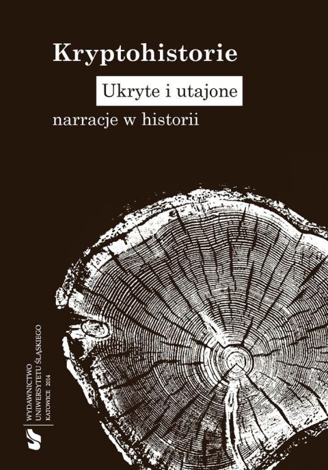 Kryptohistorie. Ukryte i utajone narracje w...