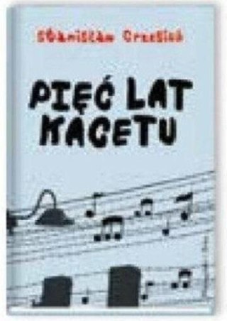 Pięć lat kacetu