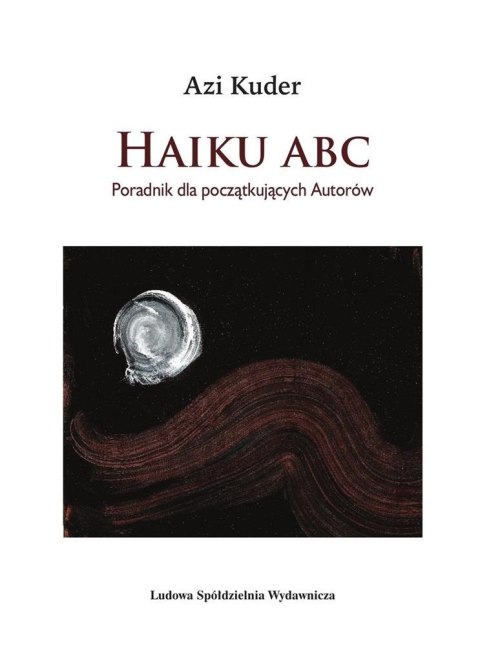 Haiku ABC. Poradnik dla początkujących autorów