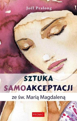 Sztuka samoakceptacji ze św. Marią Magdaleną