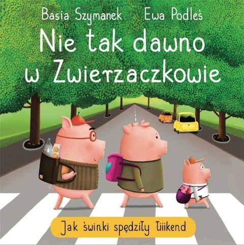 Nie tak dawno w Zwierzaczkowie. Jak świnki..