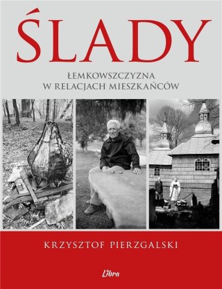 Ślady. Łemkowszczyzna w relacjach mieszkańców