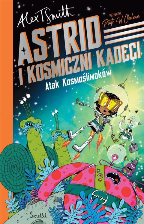 Astrid i Kosmiczni Kadeci T.1 Atak Kosmoślimaków!