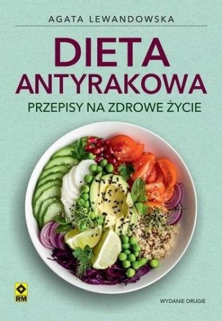 Dieta antyrakowa. Przepisy na zdrowe życie