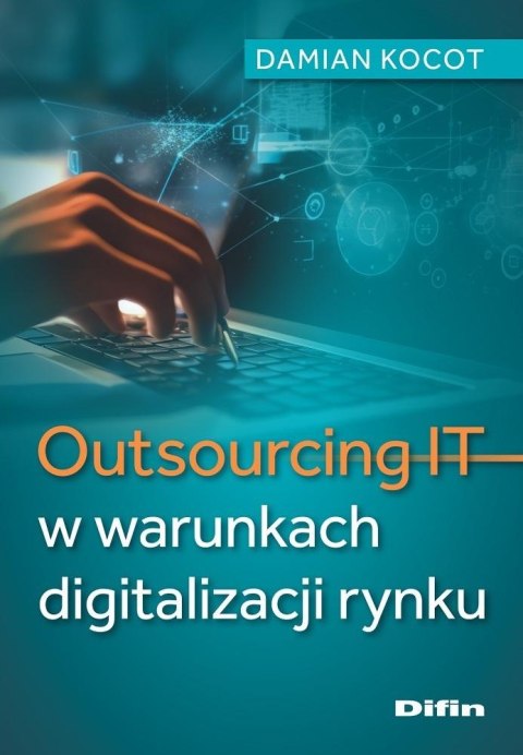 Outsourcing IT w warunkach digitalizacji rynku