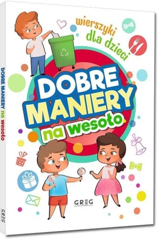 Dobre maniery na wesoło. Wierszyki dla dzieci