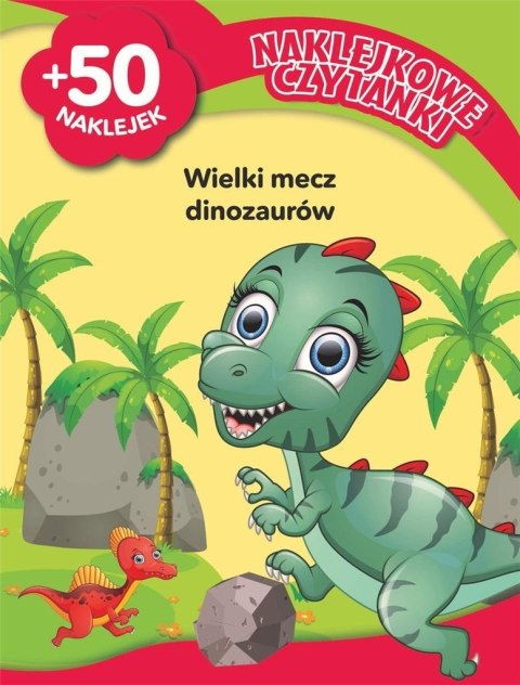 Naklejkowe czytanki. Wielki mecz dinozaurów