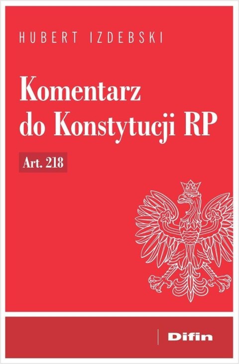 Komentarz do Konstytucji RP art. 218