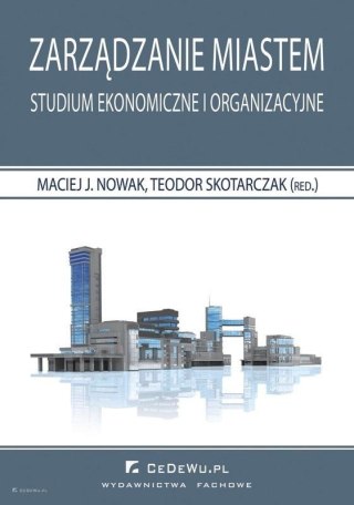 Zarządzanie miastem. Studium ekonomiczne...