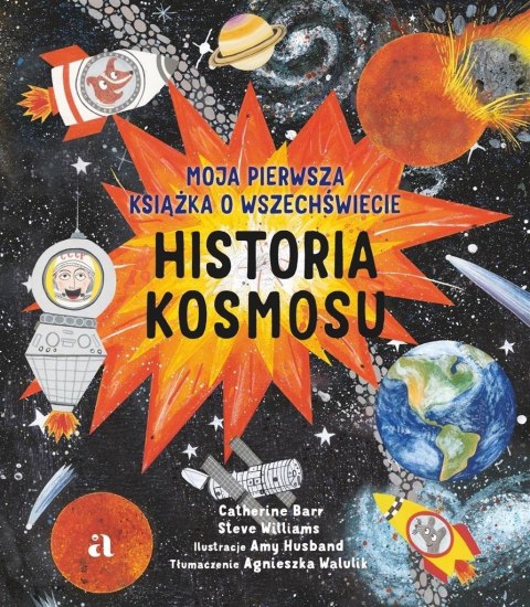 Historia kosmosu. Moja pierwsza książka..